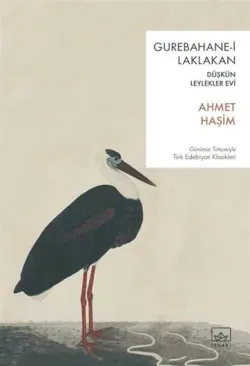 Gurebahane-i Laklakan / Düşkün Leylekler Evi