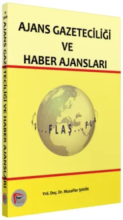 Ajans Gazeteciliği ve Haber Ajansları