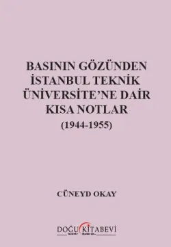 Basının gözünden İTÜ'ye Dair Kısa Notlar(1944-1955)