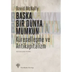 BAŞKA BİR DÜNYA MÜMKÜN Küreselleşme ve Antikapitalizm
