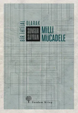 BİR İHTİLAL OLARAK MİLLÎ MÜCADELE (HASARLI)