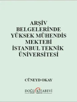 Arşiv Belgelerinde Yüksek Mühendis Mektebi/İTÜ