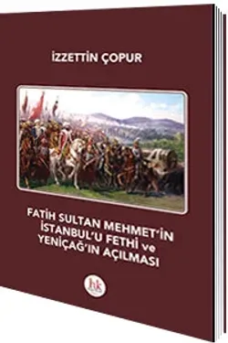 Fatih Sultan Mehmet'in İstanbul'u Fethi ve Yeniçağ'ın Açılması