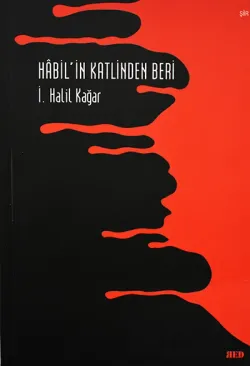 HÂBİL'İN KATLİNDEN BERİ