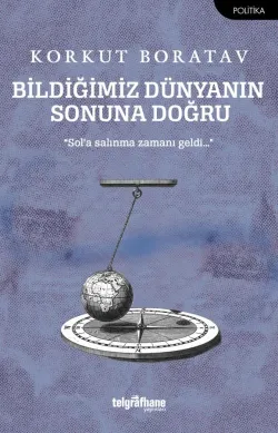 Bildiğimiz Dünyanın Sonuna Doğru