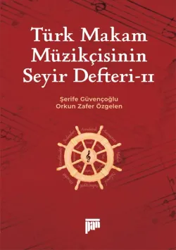 Türk Makam Müzikçisinin Seyir Defteri-II