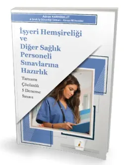 Pelikan Yayınları İşyeri Hemşireliği ve Diğer Sağlık Personeli Sınavlarına Hazırlık Tamamı Çözümlü 5 Deneme Sınavı