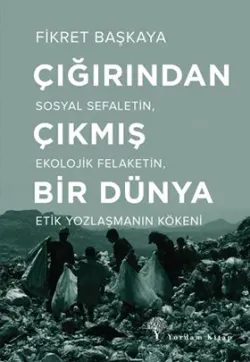 ÇIĞIRINDAN ÇIKMIŞ BİR DÜNYA (HASARLI)