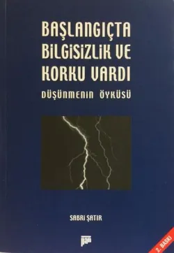 Başlangıçta Bilgisizlik ve Korku Vardı