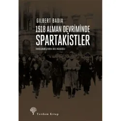 1918 ALMAN DEVRİMİNDE SPARTAKİSTLER