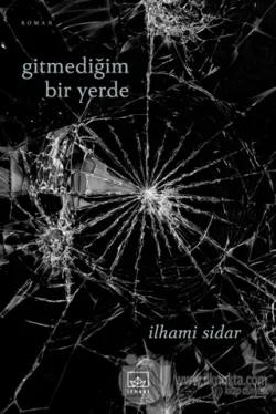 Gitmediğim Bir Yerde