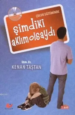 Çocuk Eğitiminde Şimdiki Aklım olsaydı- 5903