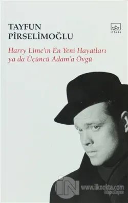 Harry Lime'in En Yeni Hayatları Ya Da Üçüncü Adam'a Övgü