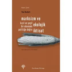 MARKSİZM VE EKOLOJİK İKTİSAT Kızıl ve Yeşil Bir Ekonomi Politiğe Doğru