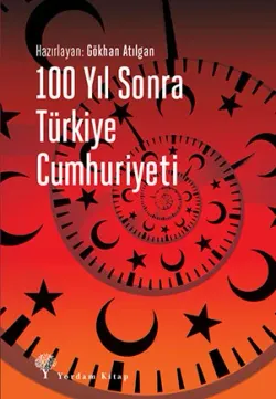 100 YIL SONRA TÜRKİYE CUMHURİYETİ