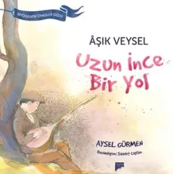 Uzun İnce Bir Yol / Âşık Veysel (7+ yaş)