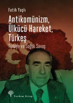 ANTİKOMÜNİZM, ÜLKÜCÜ HAREKET, TÜRKEŞ (HASARLI)