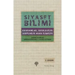 SİYASET BİLİMİ Kavramlar, İdeolojiler, Disiplinler Arası İlişkiler (Ciltli)