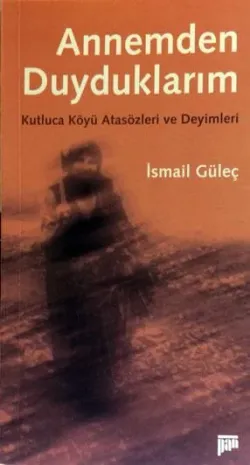 Annemden Duyduklarım