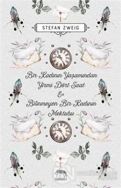 Bir Kadının Yaşamından Yirmi Dört Saat - Bilinmeyen Bir Kadının Mektubu (Ciltli)