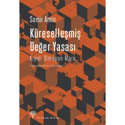 KÜRESELLEŞMİŞ DEĞER YASASI Kıyısı Olmayan Marx