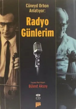 Cüneyd Orhon Anlatıyor: Radyo Günlerim (CD'li)