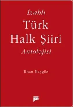 İzahlı Türk Halk Şiiri Antolojisi