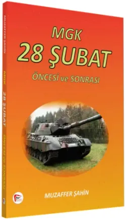 MGK 28 Şubat Öncesi ve Sonrası