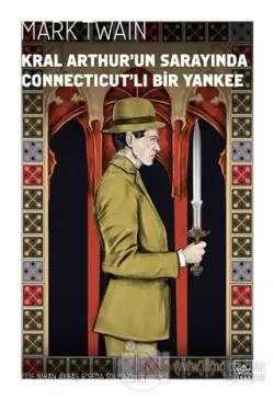Kral Arthur'un Sarayında Connecticut'lı Bir Yankee