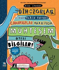 Dinozorlar ve Diğer Tarih Öncesi Canavarlar Hakkında Muhteşem