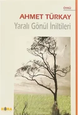 Yaralı Gönül İniltileri