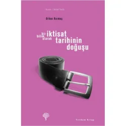 Bir Bilim Olarak İKTİSAT TARİHİNİN DOĞUŞU (HASARLI)