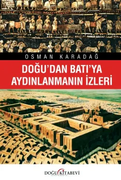 DOĞU'DAN BATI'YA AYDINLANMANIN İZLERİ