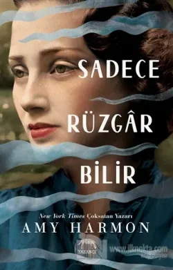 Sadece Rüzgar Bilir (Ciltli)