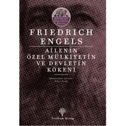 AİLENİN, ÖZEL MÜLKİYETİN VE DEVLETİN KÖKENİ (HASARLI)