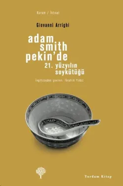 ADAM SMITH PEKİN'DE 21. Yüzyılın Soykütüğü