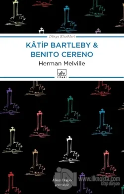 Katip Bartleby ve Benito Cereno