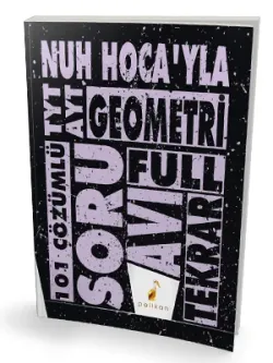 Pelikan Yayınları TYT - AYT  Nuh Hocayla Geometri Soru Avı 101 Çözümlü Soru