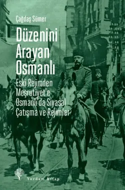 DÜZENİNİ ARAYAN OSMANLI
