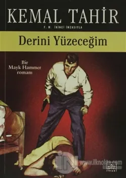 Derini Yüzeceğim - Bir Mayk Hammer Romanı