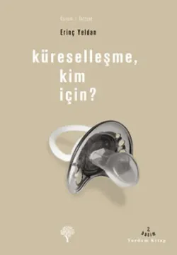 KÜRESELLEŞME, KİM İÇİN?