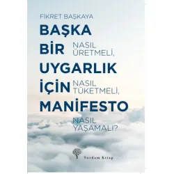BAŞKA BİR UYGARLIK İÇİN MANİFESTO (HASARLI)