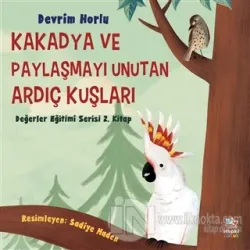 Kakadya ve Paylaşmayı Unutan Ardıç Kuşları