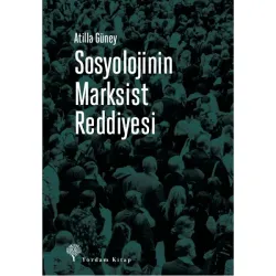 SOSYOLOJİNİN MARKSİST REDDİYESİ (HASARLI)