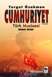 Cumhuriyet - Türk Mucizesi / İkinci Kitap