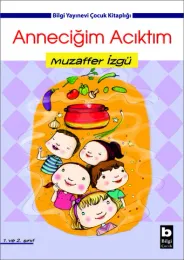 Anneciğim Acıktım