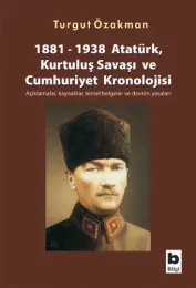 Atatürk Kurtuluş Savaşı ve Cumhuriyet Kronolojisi