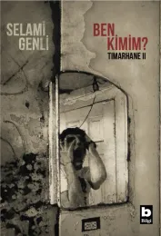 Ben Kimim? / Tımarhane II