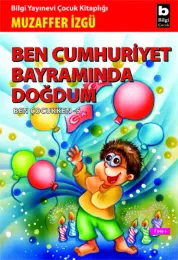 Ben Cumhuriyet Bayramında Doğdum