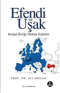 Efendi ve Uşak; Avrupa Birliği-Türkiye ilişkileri